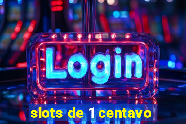 slots de 1 centavo